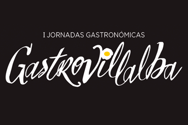 I Jornadas Gastronómicas ‘Gastrovillalba’