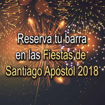 Reserva tu barra en las Fiestas de Santiago Apóstol 2018